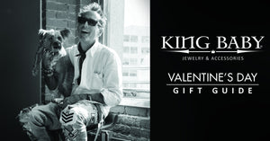 King Baby's Valentines Day Gift Guide for Men